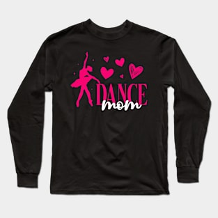 Dance Mom Mother's Day Mommy Love Dance Long Sleeve T-Shirt